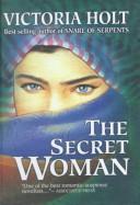 Cover of: The Secret Woman by Victoria Holt