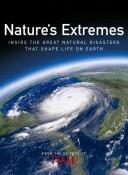 Cover of: Time: Nature's Extremes: Inside the Great Natural Disasters That Shape Life on Earth