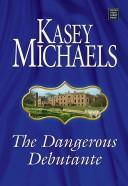 Cover of: The Dangerous Debutante