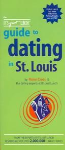 Cover of: The It's Just Lunch Guide To Dating In St. Louis (It's Just Lunch)