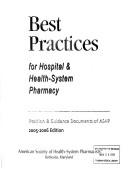 Cover of: Best Practices for Hospital and Health-System Pharmacy: Position & Guidance Documents of ASHP, 2005-2006: Position & Guidance Documents of ASHP,  2005-2006 ... for Hospitals & Health Systems Pharmacy)