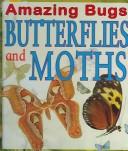 Cover of: Butterflies & Moths (Amazing Bugs)