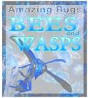 Cover of: Bees & Wasps (Amazing Bugs)