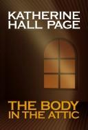 Cover of: The Body In The Attic (Class G) by Katherine Hall Page