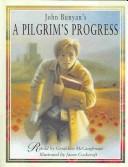 Cover of: A Pilgrim's Progress by John Bunyan, Geraldine McCaughrean