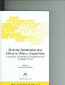 Cover of: Building Sustainable And Effective Military Capabilities: A Systemic Comparison of Professional and Conscript Forces (Series 5: Science and Technology Policy)