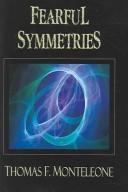 Cover of: Fearful Symmetries by Thomas F. Monteleone