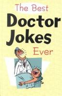 Cover of: The Best Doctor Jokes Ever