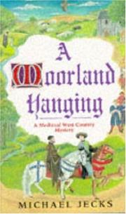 Cover of: A Moorland Hanging (A Knights Templar Mystery) by Michael Jecks