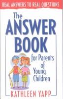 Cover of: The Answer Book for Parents of Young Children (Real Answers to Real Questions)