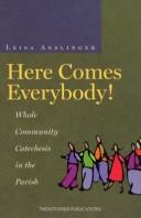 Cover of: Here Comes Everybody!: Whole Community Catechesis in the Parish