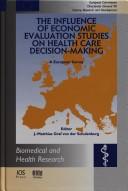 Cover of: The influence of economic evaluation studies on health care decision-making: a European survey