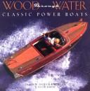 Cover of: Wood Through Water: Classic Power Boats