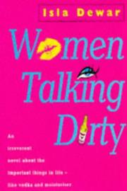 Cover of: Women Talking Dirty by Isla Dewar