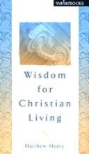 Cover of: Wisdom for Christian Living