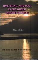 Cover of: Time, Being, and Soul in the Oldest Sanskrit Sources by William H Snyder