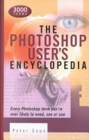 Cover of: The Photoshop user's encyclopedia by Peter Cope