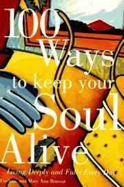 Cover of: 100 Ways to Keep Your Soul Alive: Living Deeply and Fully Every Day