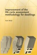 Cover of: Improvement of the life cycle assessment methodology for dwellings | Arjen Meijer