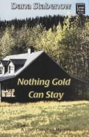 Cover of: Nothing Gold Can Stay by Dana Stabenow