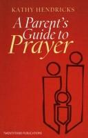 Cover of: A Parent's Guide to Prayer