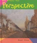 Cover of: How Artists Use Perspective (Flux, Paul, Seeing and Feeling Art.)