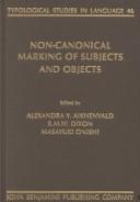 Cover of: Non-Canonical Marking of Subjects and Objects (Typological Studies in Language)