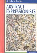 Cover of: Abstract Expressionists (Artists in Profile) | Rachel Barnes