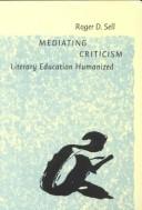 Cover of: Mediating Criticism by Roger D. Sell