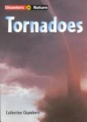 Cover of: Tornadoes (Disasters in Nature) by Catherine Chambers