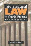 International Law in World Politics by Shirley V. Scott