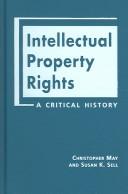 Cover of: Intellectual property rights: a critical history