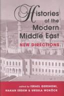 Cover of: Histories of the Modern Middle East: New Directions