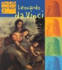 Cover of: The Life and Work of Leonardo Da Vinci (Life and Work Of¹, the) by Sean Connolly