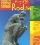 Cover of: Auguste Rodin (Life and Work Of¹, the) by Richard Tames