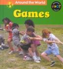 Cover of: Games (Around the World) by Margaret C. Hall