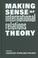 Cover of: Making Sense Of International Relations Theory