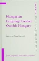 Cover of: Hungarian Language Contact Outside Hungary: Studies On Hungarian As A Minority Language (Impact: Studies in Language and Society)