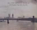 Cover of: All The Mighty World by Gordon Baldwin, Malcolm R. Daniel, Sarah Greenough, Roger Fenton