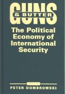 Cover of: Guns And Butter: The Political Economy Of International Security (International Political Economy Yearbook)