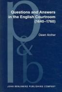 Questions And Answers In The English Courtroom, (1640-1760): A Sociopragmatic Analysis (Pragmatics and Beyond New Series) by Dawn Archer