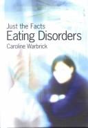 Cover of: Eating Disorders (Just the Facts) by 