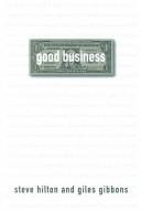 Cover of: Good business: your world needs you