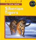 Cover of: Siberian Tigers (In the Wild (Hfl).)