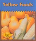 Cover of: Yellow Foods (Heinemann Read and Learn) by Patricia Whitehouse