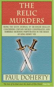 Cover of: The Relic Murders (Tudor Whodunnits Featuring Roger Shallot) by P. C. Doherty, Michael Clynes