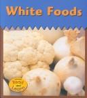 Cover of: White Foods (Heinemann Read and Learn) by Patricia Whitehouse