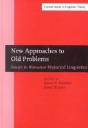 Cover of: New Approaches to Old Problems: Issues in Romance Historical Linguistics (Amsterdam Studies in the Theory and History of Linguistic Science, Series IV: Current Issues in Linguistic Theory)