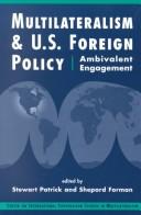 Cover of: Multilateralism and U.S. foreign policy by edited by Stewart Patrick, Shepard Forman.