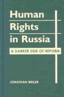 Cover of: Human Rights in Russia by Jonathan Weiler